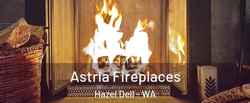  Astria Fireplaces Hazel Dell - WA