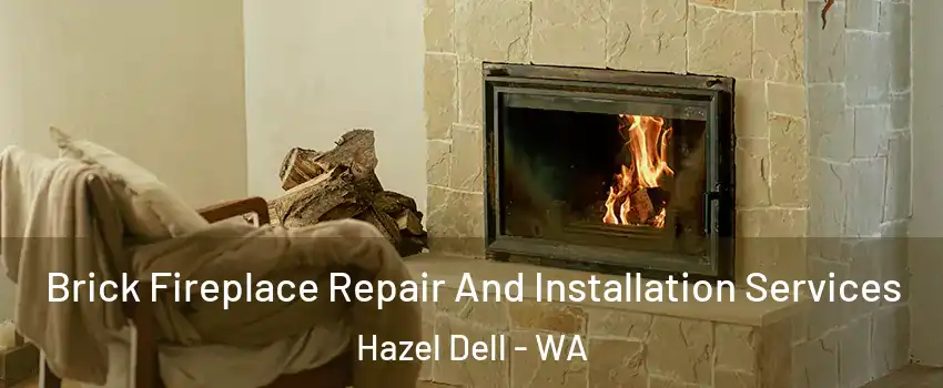  Brick Fireplace Repair And Installation Services Hazel Dell - WA