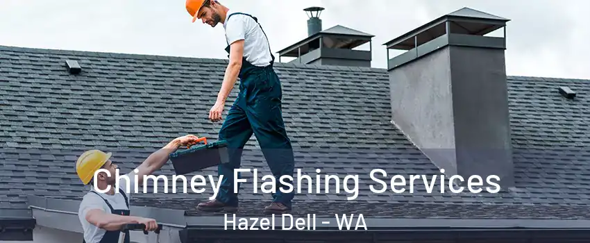  Chimney Flashing Services Hazel Dell - WA