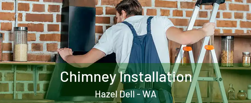  Chimney Installation Hazel Dell - WA