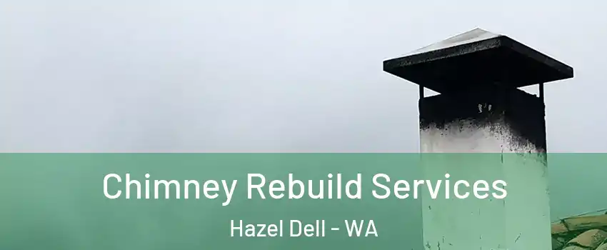  Chimney Rebuild Services Hazel Dell - WA