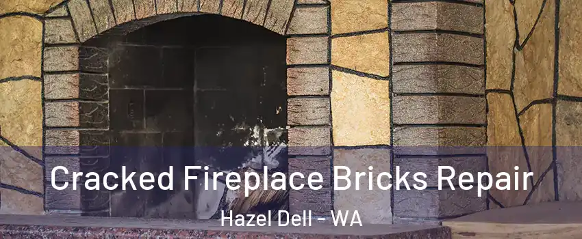  Cracked Fireplace Bricks Repair Hazel Dell - WA