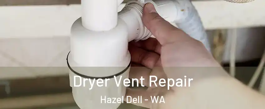  Dryer Vent Repair Hazel Dell - WA