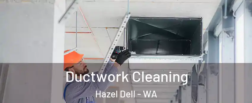  Ductwork Cleaning Hazel Dell - WA