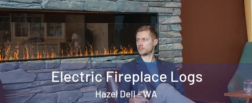  Electric Fireplace Logs Hazel Dell - WA