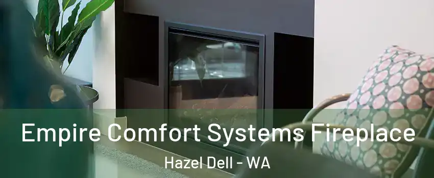  Empire Comfort Systems Fireplace Hazel Dell - WA