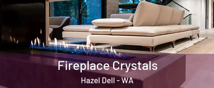  Fireplace Crystals Hazel Dell - WA