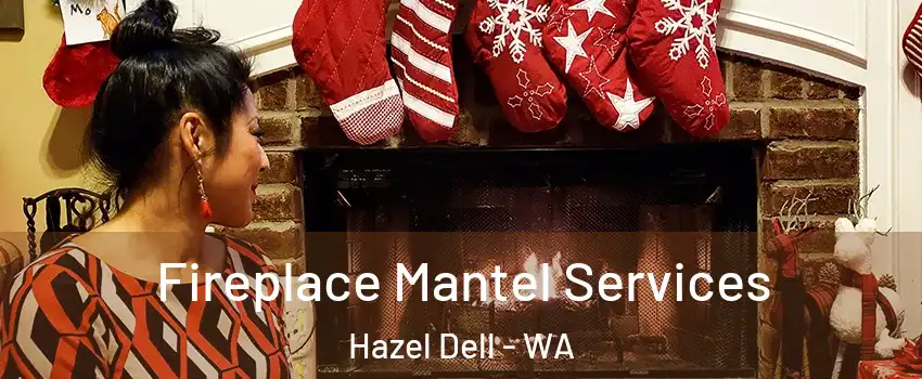  Fireplace Mantel Services Hazel Dell - WA