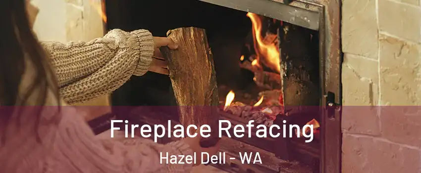 Fireplace Refacing Hazel Dell - WA