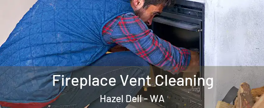  Fireplace Vent Cleaning Hazel Dell - WA