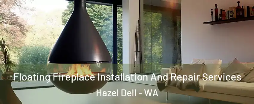  Floating Fireplace Installation And Repair Services Hazel Dell - WA