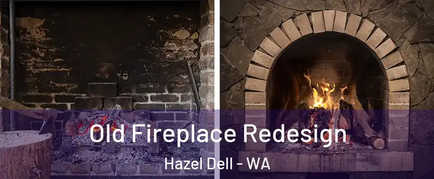  Old Fireplace Redesign Hazel Dell - WA