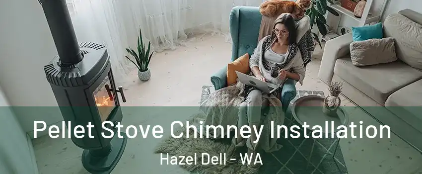  Pellet Stove Chimney Installation Hazel Dell - WA