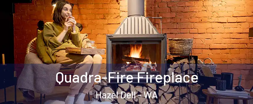  Quadra-Fire Fireplace Hazel Dell - WA