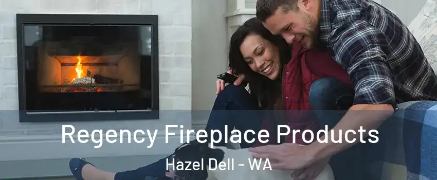  Regency Fireplace Products Hazel Dell - WA