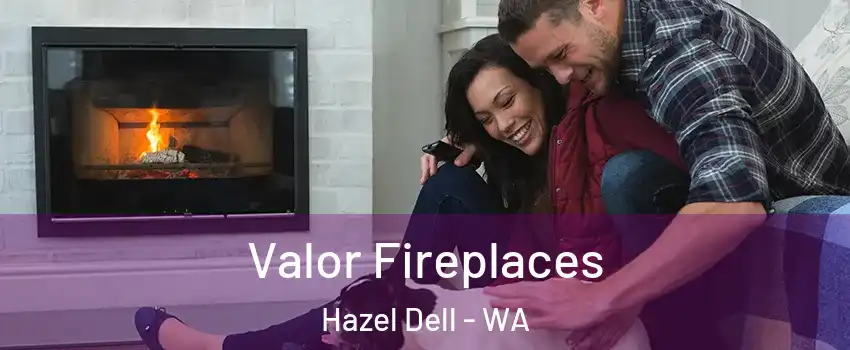  Valor Fireplaces Hazel Dell - WA