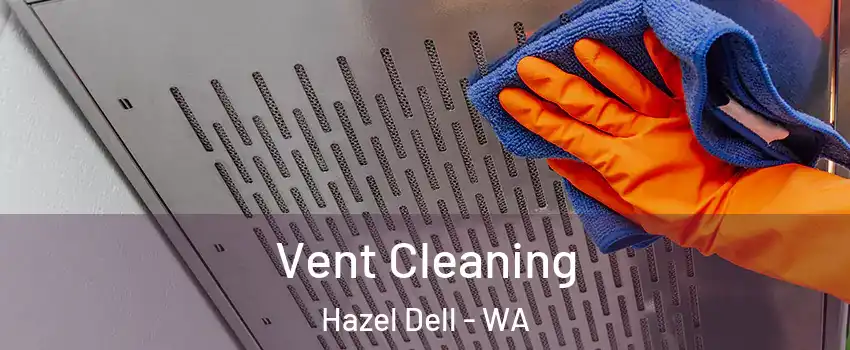  Vent Cleaning Hazel Dell - WA