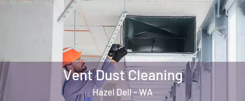  Vent Dust Cleaning Hazel Dell - WA